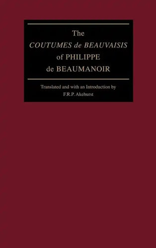 The Coutumes de Beauvaisis of Philippe de Beaumanoir - Hardcover