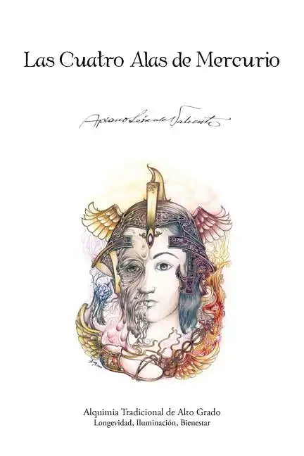 Las Cuatro Alas de Mercurio: Alquimia Tradicional de Alto Grado. Longevidad, Iluminacion, Bienestar - Paperback