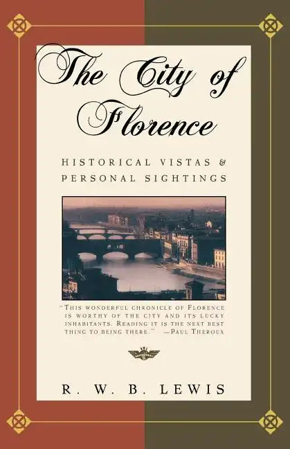 The City of Florence: Historical Vistas and Personal Sightings - Paperback