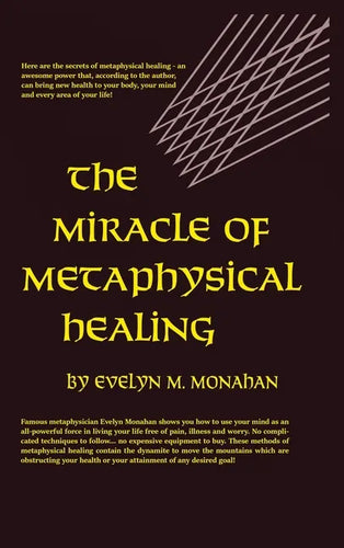 Miracle of Metaphysical Healing - Hardcover