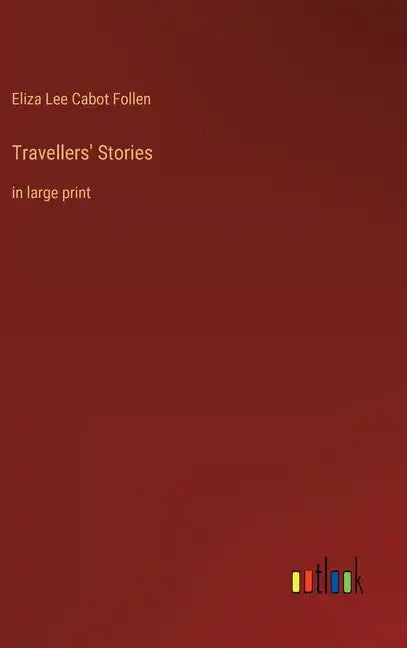 Travellers' Stories: in large print - Hardcover