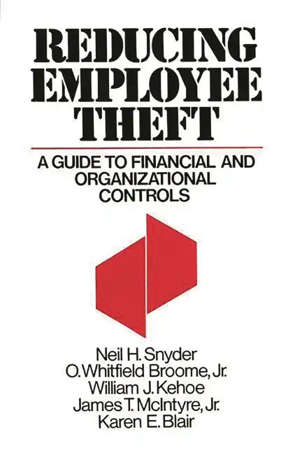 Reducing Employee Theft: A Guide to Financial and Organizational Controls - Hardcover