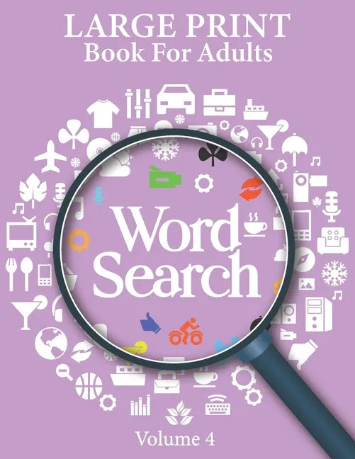 Large Print Word Search Books For Adults Volume 4: Word Search Game Word Find Puzzle Books For Adults Mindfulness Puzzle Book Hobbies For Adults Mind - Paperback
