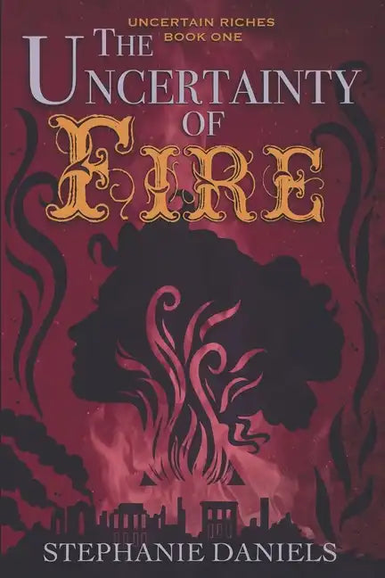 The Uncertainty of Fire - Paperback