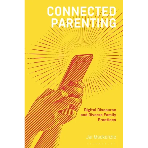 Connected Parenting: Digital Discourse and Diverse Family Practices - Paperback