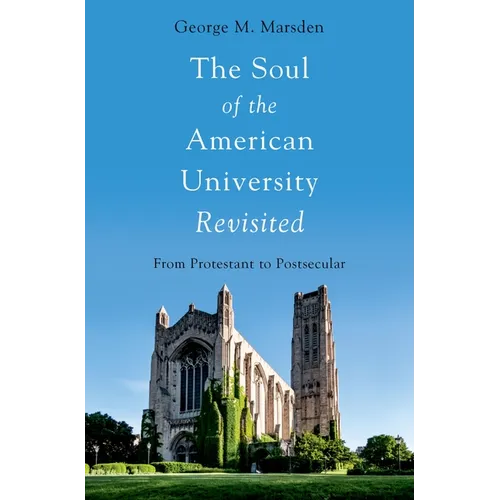 The Soul of the American University Revisited: From Protestant to Postsecular - Paperback