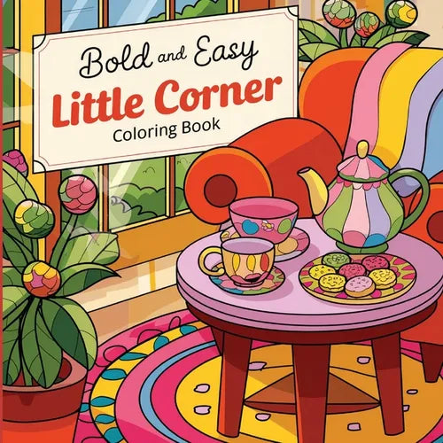 Bold & Easy Little Corner Coloring Book: Relaxation Activity Book for Adults, Simple Coloring Book - Paperback