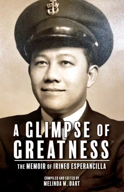 A Glimpse of Greatness: The Memoir of Irineo Esperancilla - Paperback