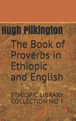 The Book of Proverbs in Ethiopic and English: Ethiopic Library Collection No 1 - Paperback