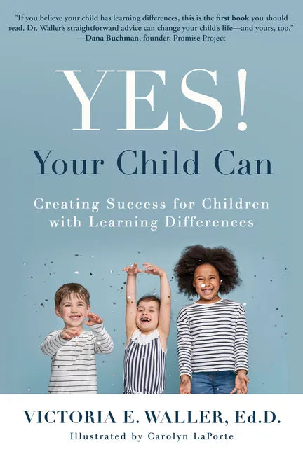 Yes! Your Child Can: Creating Success for Children with Learning Differences - Paperback