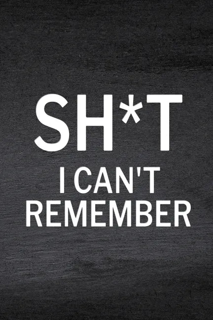 Sh*t I Can't Remember: Password Log Book, Website Password, Email Password, Password Organizer Book, Password List, Password Keeper Book - Paperback