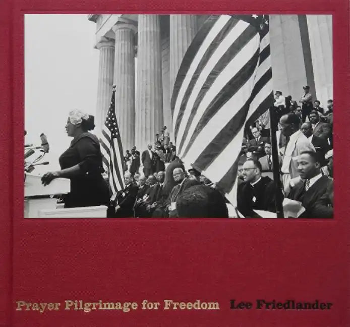 Lee Friedlander: Prayer Pilgrimage for Freedom - Hardcover