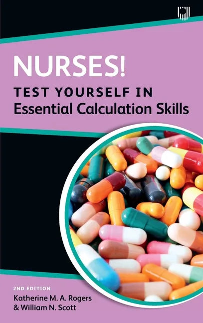 Nurses! Test Yourself in Essential Calculation Skills - Paperback