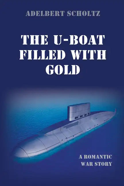 The U-Boat Filled with Gold - Paperback