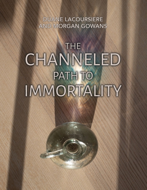 The Channeled Path to Immortality - Paperback