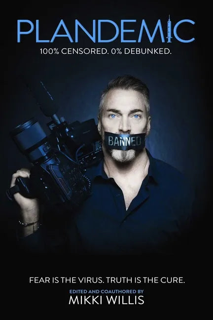 Plandemic: Fear Is the Virus. Truth Is the Cure. - Hardcover