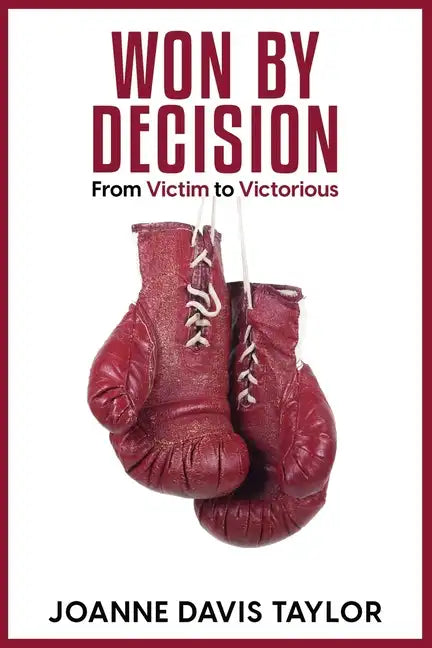 Won By Decision: From Victim to Victorious - Paperback