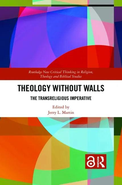 Theology Without Walls: The Transreligious Imperative - Paperback