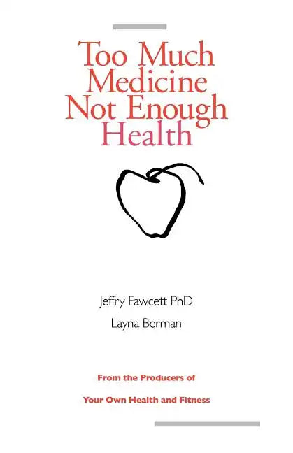 Too Much Medicine, Not Enough Health - Paperback