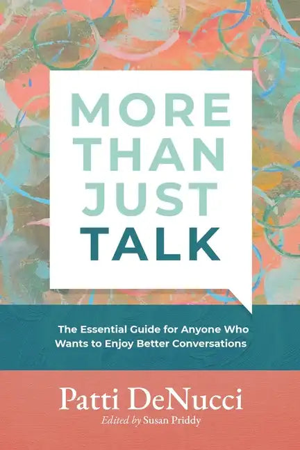 More Than Just Talk: The Essential Guide for Anyone Who Wants to Enjoy Better Conversations - Paperback