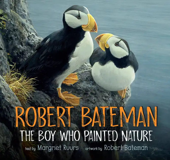 Robert Bateman: The Boy Who Painted Nature - Hardcover