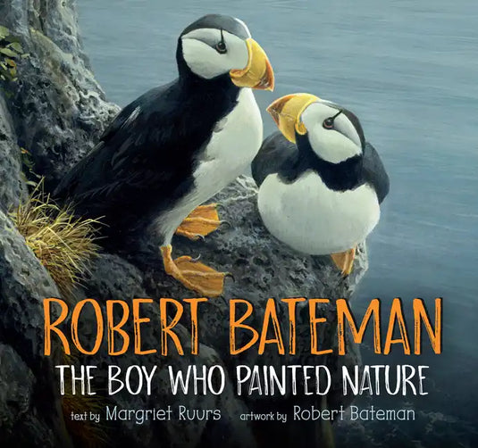 Robert Bateman: The Boy Who Painted Nature - Hardcover