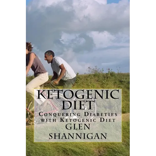 Ketogenic Diet: Conquering Diabetes with Ketogenic Diet - Paperback