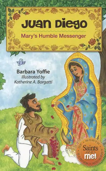Juan Diego: Mary's Humble Messenger - Paperback