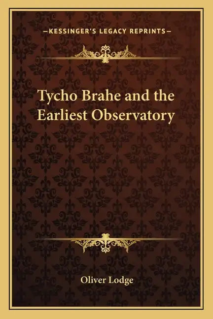 Tycho Brahe and the Earliest Observatory - Paperback