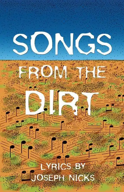 Songs from the Dirt - Paperback