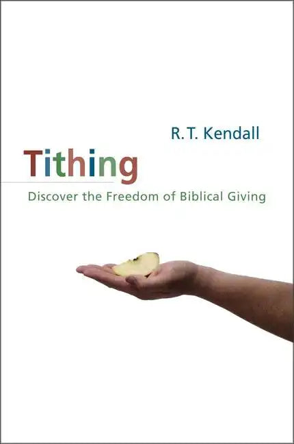 Tithing: Discover the Freedom of Biblical Giving - Paperback