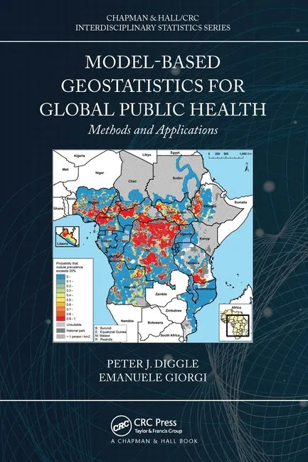 Model-Based Geostatistics for Global Public Health: Methods and Applications - Paperback