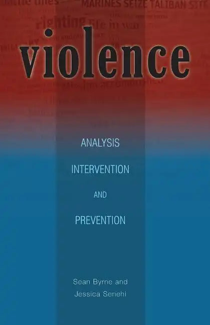 Violence: Analysis, Intervention, and Prevention Volume 13 - Paperback