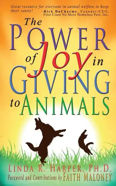 The Power of Joy in Giving to Animals - Paperback