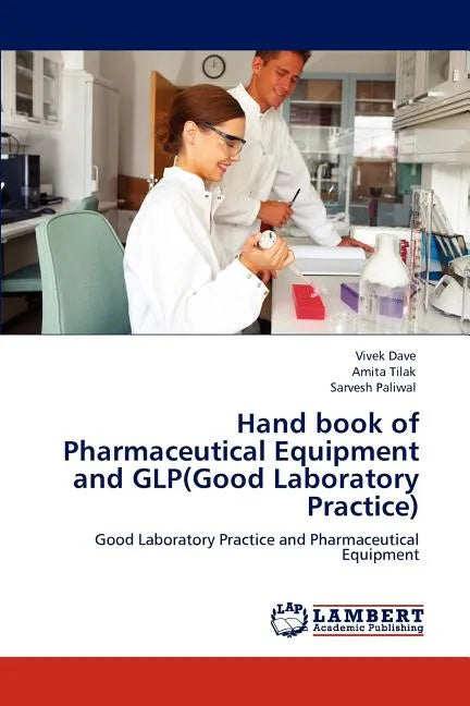 Hand Book of Pharmaceutical Equipment and Glp(good Laboratory Practice) - Paperback