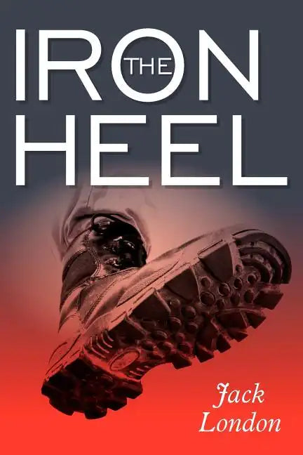 The Iron Heel - Paperback