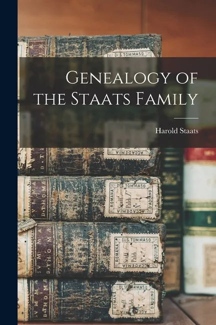 Genealogy of the Staats Family - Paperback