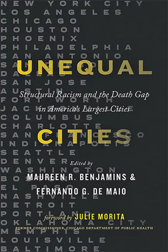 Unequal Cities: Structural Racism and the Death Gap in America's Largest Cities - Hardcover