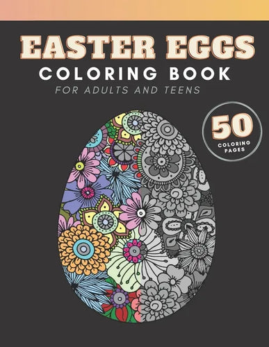 Easter Eggs Coloring Book: for adults and teenagers, 50 colouring pages with complex mandala patterns to color - Paperback