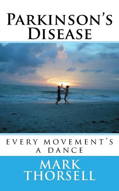 Parkinson's Disease: every movement's a dance - Paperback