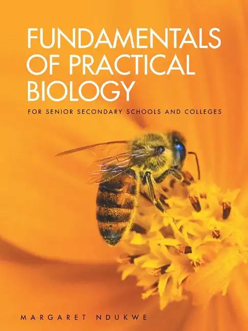 Fundamentals of Practical Biology: For Senior Secondary Schools and Colleges - Paperback