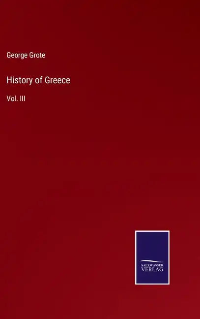 History of Greece: Vol. III - Hardcover
