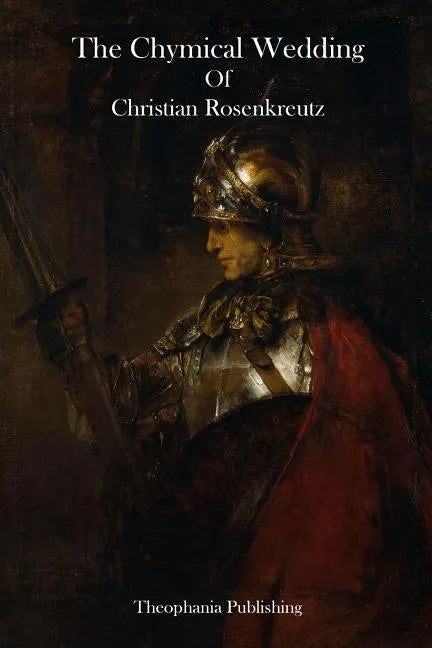 The Chymical Wedding Of Christian Rosenkreutz - Paperback