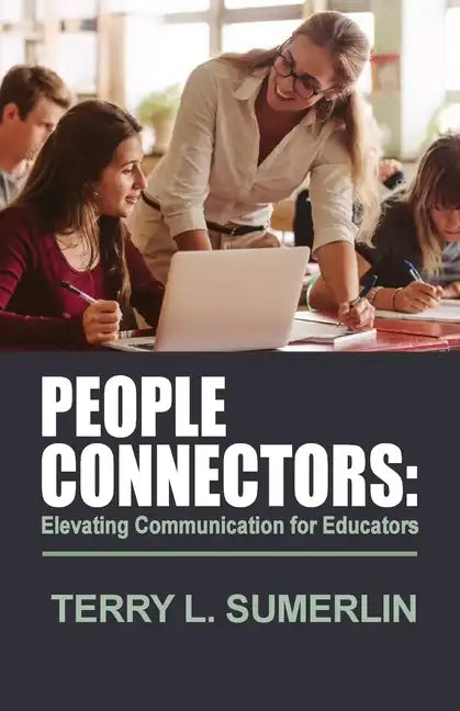 People Connectors: Elevating Communication for Educators - Paperback