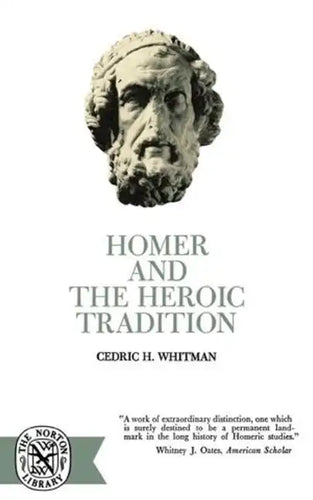 Homer and the Heroic Tradition - Paperback