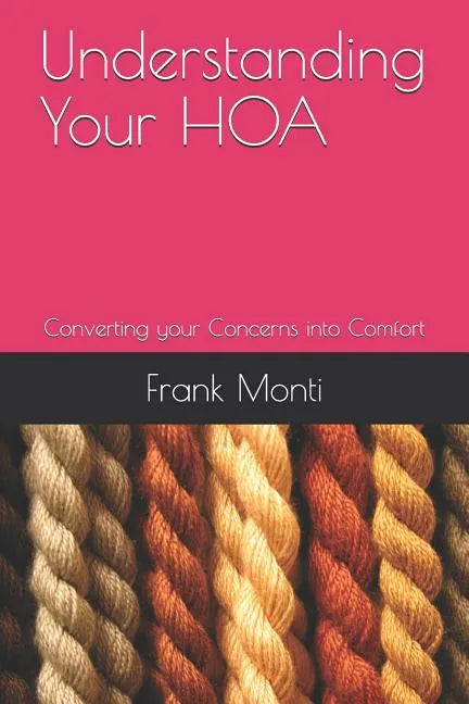 Understanding Your HOA Second Edition: Converting your Concerns into Comfort - Paperback