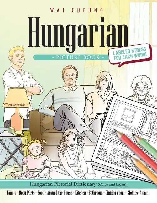 Hungarian Picture Book: Hungarian Pictorial Dictionary (Color and Learn) - Paperback