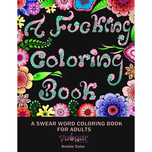 A Fucking Coloring Book - Paperback