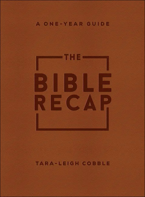 The Bible Recap: A One-Year Guide to Reading and Understanding the Entire Bible, Deluxe Edition - Brown Imitation Leather - Imitation Leather