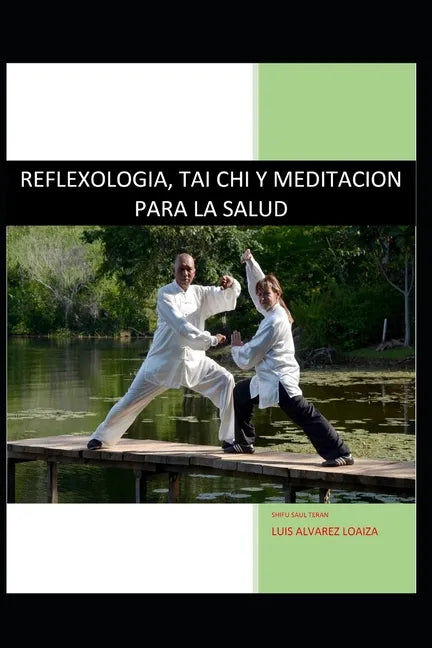 Reflexologia, Tai Chi Y Meditacion Para La Salud: Salud Oriental Y Medicina China - Paperback
